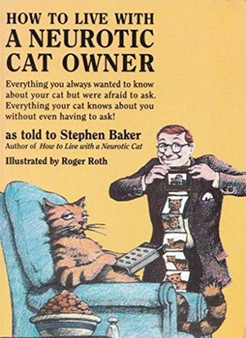 How to Live with a Neurotic Cat Owner by Stephen Baker - Paperback