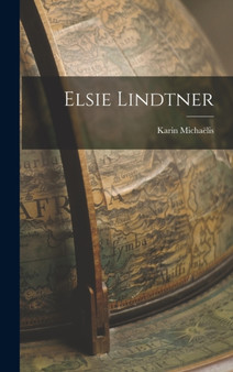 Elsie Lindtner by Karin Michaelis - Hardback