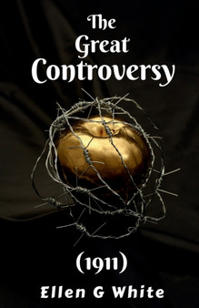 The Great Controversy (1911) by Ellen G. White - Paperback