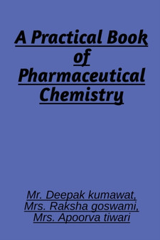 A Practical book of Pharmaceutical Chemistry by MR Deepak - Paperback