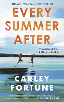 Every Summer After :  A heartbreakingly gripping story of love and loss