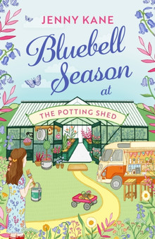 Bluebell Season at The Potting Shed :  A totally heart-warming and uplifting read!