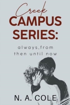 Creek Campus Series:  Always, From Then Until Now