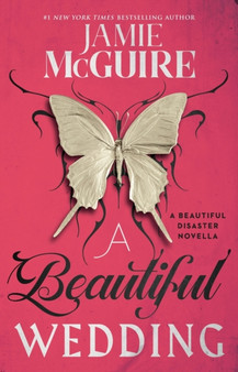 A Beautiful Wedding :  A Beautiful Disaster Novella