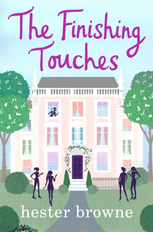 The Finishing Touches :  a laugh-out-loud romantic comedy with a vintage twist