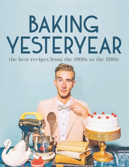 Baking best recipes 1900s to the 1980s
