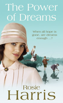 The Power of Dreams :  a dramatic Welsh saga from from much-loved bestseller Rosie Harris