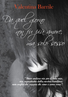 Da Quel Giorno Non Fu PiA' Amore, Ma Solo Sesso