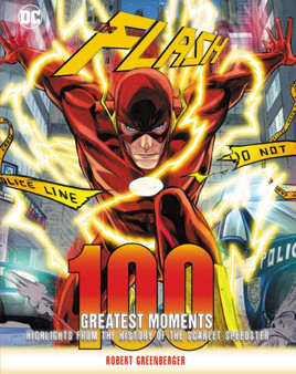 Flash: 100 Greatest Moments : Highlights from the History of the Scarlet Speedster Volume 8 by Robert Greenberger - Hardback