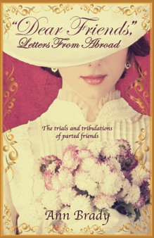 "Dear Friends," :  Letters from Abroad