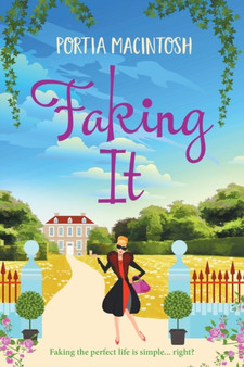 Faking It :  A laugh-out-loud romantic comedy from bestseller Portia MacIntosh