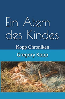 Ein Atem des Kindes :  Kopp Chroniken :  4
