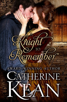 A Knight to Remember :  A Medieval Romance Novella :  1
