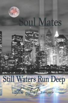 Soul Mates :  Still Waters Run Deep
