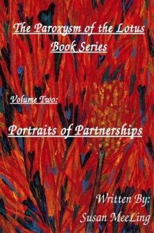 The Paroxysm of the Lotus Volume Two :  Portraits of Partnerships :  1
