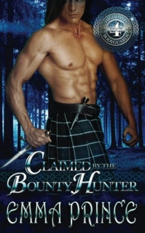 Claimed by the Bounty Hunter (Highland Bodyguards, Book 4) :  4