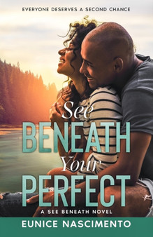 See Beneath Your Perfect :  A Sweet Single Dad Friends To Lovers Romance (See Beneath Book 2)