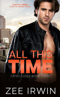 All This Time :  A Billionaire Bad Boy Romance :  3