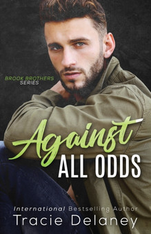 Against All Odds :  A Brook Brothers Novel :  2