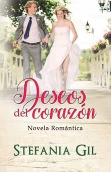 Deseos del corazon :  Novela romantica :  2