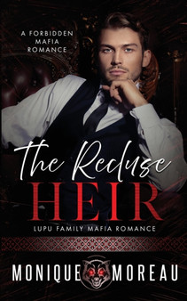 The Recluse Heir :  A Forbidden Mafia Romance