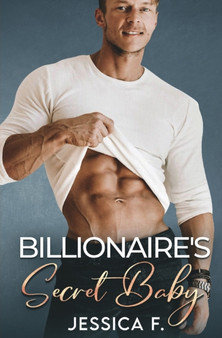 Billionaire's Secret Baby :  Ein Second Chance - Liebesroman :  7