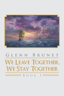 We Leave Together, We Stay Together :  Book I