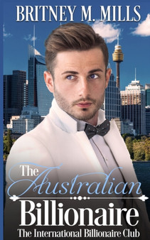 The Australian Billionaire :  An Enemies to Lovers Romance :  1