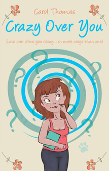 Crazy Over You :  Love can drive you crazy... in more ways than one!