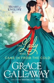 The Lady Who Came in from the Cold :  A Steamy Second Chance Holiday Regency Romance :  3