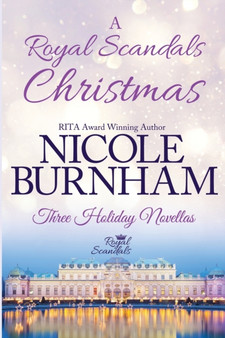 A Royal Scandals Christmas :  Three Holiday Novellas