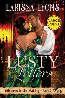 Lusty Letters - Large Print :  A Fun and Steamy Historical Regency :  2
