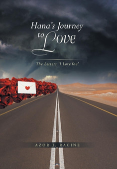 Hana's Journey to Love :  The Letters:  I Love You