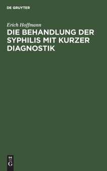 Die Behandlung Der Syphilis Mit Kurzer Diagnostik by Erich Hoffmann - Hardback