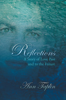 Reflections :  A Story of Love Past and to the Future