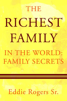 The Richest Family in the World :  Family Secrets