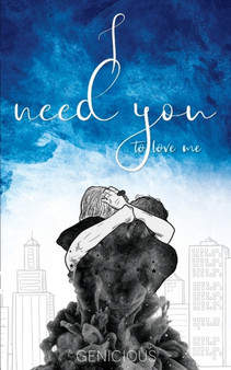 I Need You To Love Me :  2
