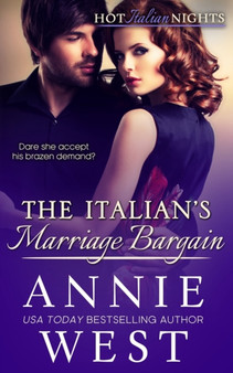 The Italian's Marriage Bargain :  Hot Italian Nights, Book 7 :  7