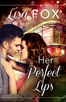 Her Perfect Lips :  Harperimpulse Contemporary Romance (A Novella)
