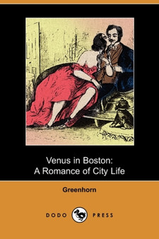 Venus in Boston :  A Romance of City Life (Dodo Press)