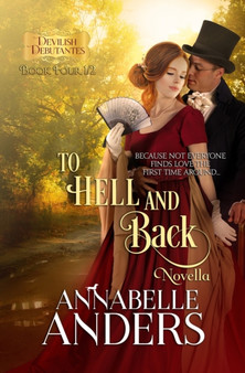 To Hell and Back :  Regency Romance Novella :  6