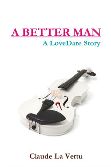 A Better Man - A Lovedare Story