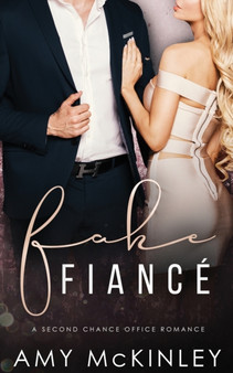 Fake Fiance :  A Second Chance Office Romance