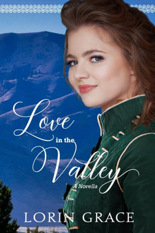 Love In the Valley :  A Cache Valley Novella