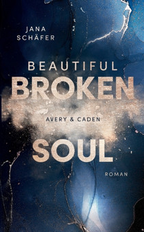 Beautiful Broken Soul :  Avery & Caden