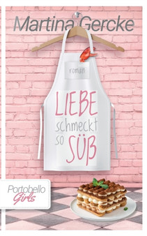 Liebe schmeckt so suss :  Portobello Girls
