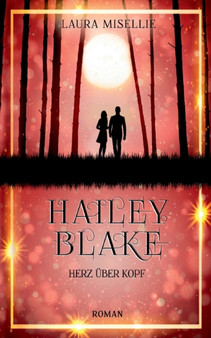 Hailey Blake :  Herz uber Kopf