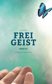 Freigeist :  Elly Ka, Band III