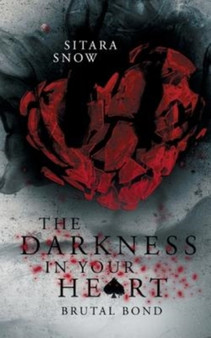 The Darkness In Your Heart :  Brutal Bond