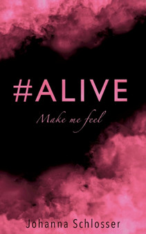 #Alive :  Make me feel